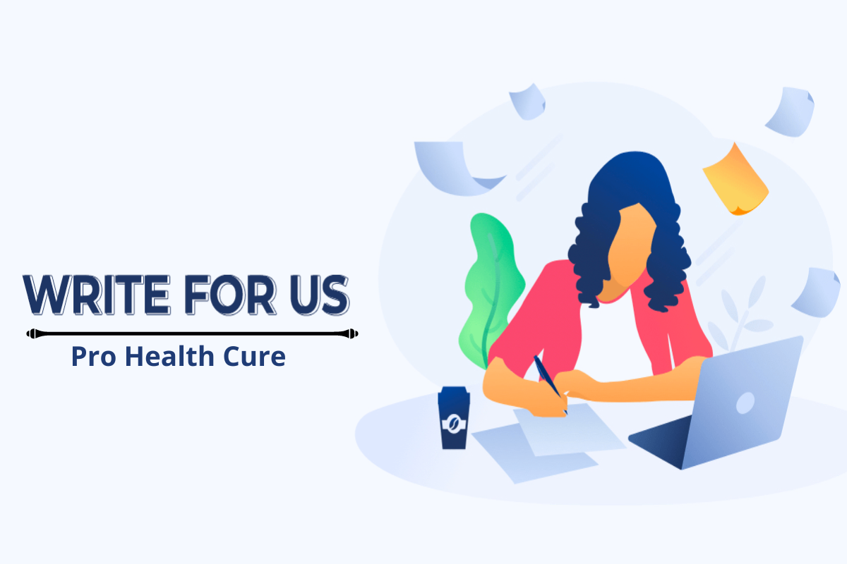 Write for us- Pro Health Cure